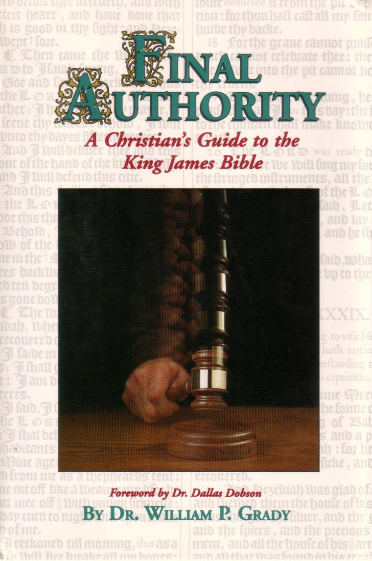 Final Authority: A Christians Guide to the King James Bible