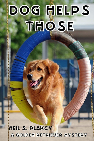 Dog Helps Those: A Golden Retriever Mystery (Golden Retriever Mysteries)