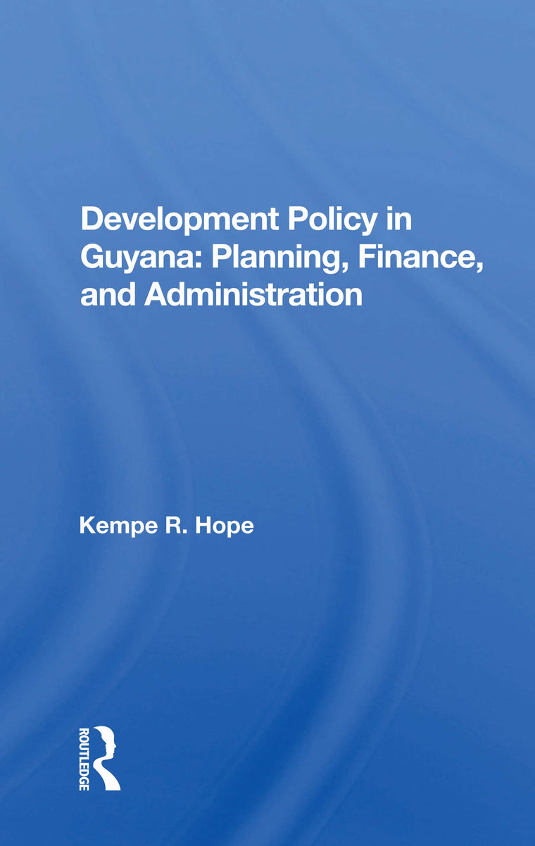 Development Policy In Guyana: Planning, Finance, And Administration