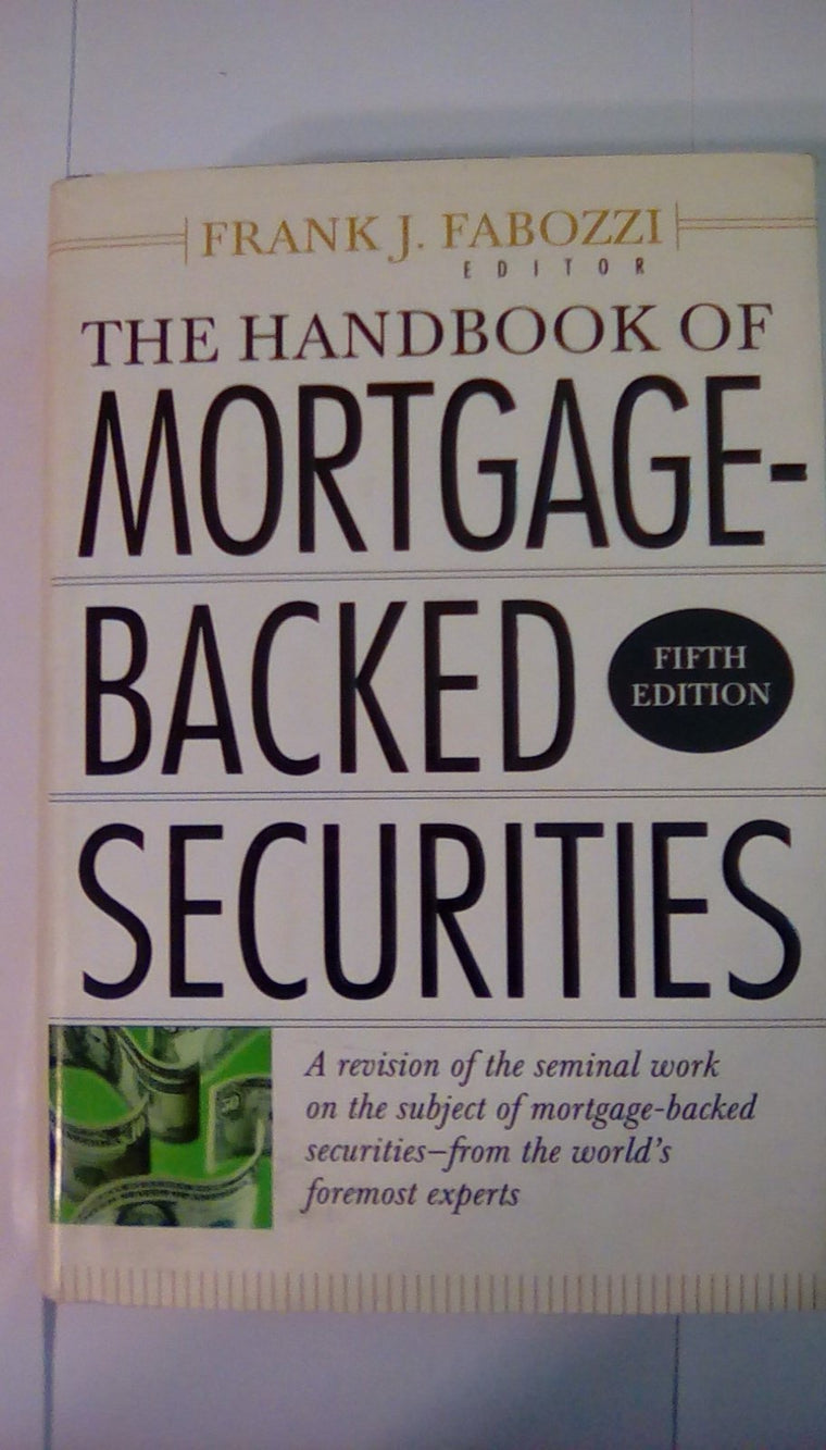 The Handbook of Mortgage Backed Securities by Fabozzi, Frank