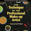 The Technique of the Professional Make-Up Artist