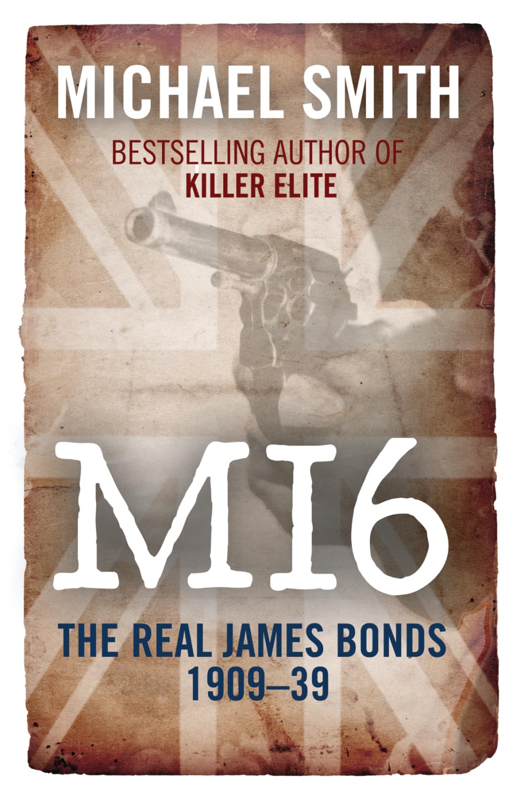 MI6: The Real James Bonds 1909-39