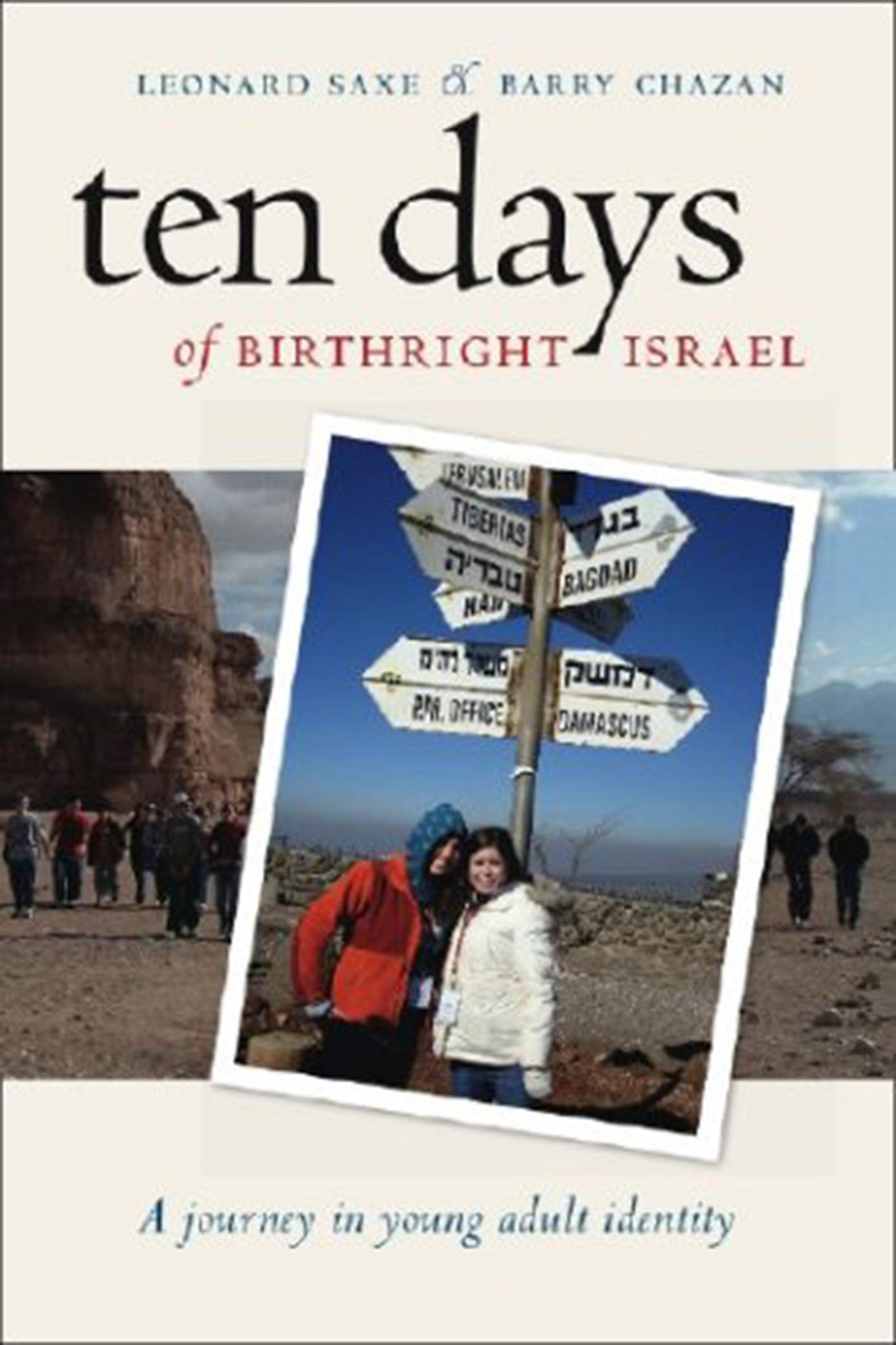 Ten Days of Birthright Israel: A Journey in Young Adult Identity (Brandeis Series in American Jewish History, Culture, and Life)