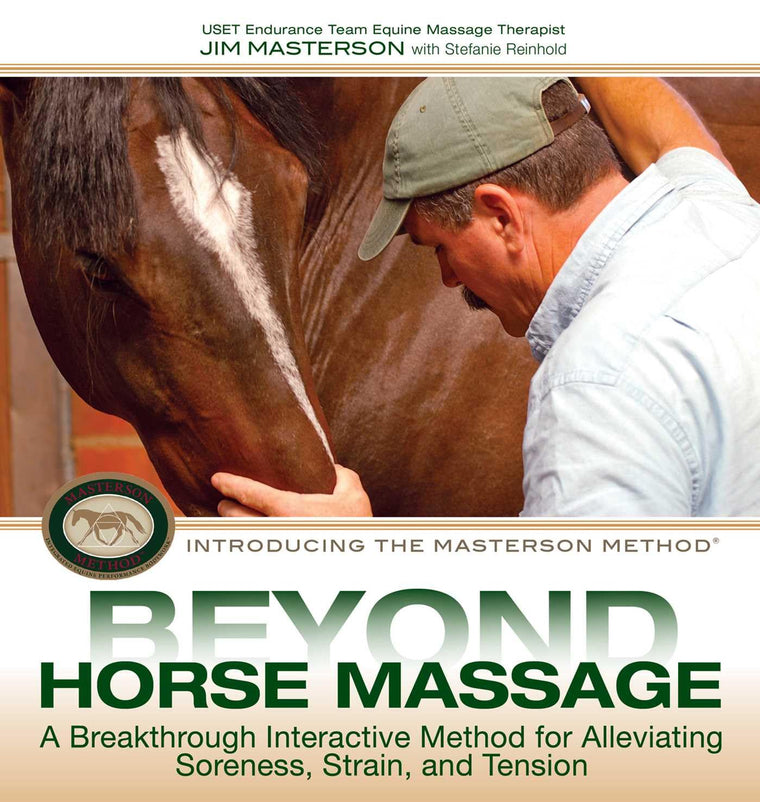 Beyond Horse Massage: A Breakthrough, Interactive Method for Alleviating Soreness, Strain, and Tension