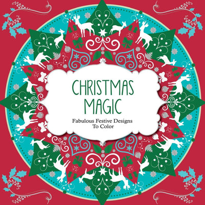 Christmas Magic: Fabulous Festive Designs to Color