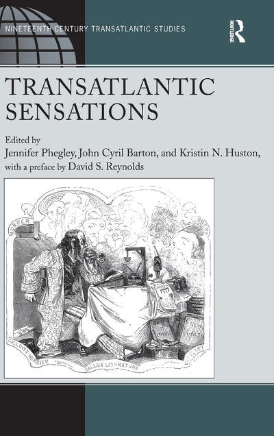 Transatlantic Sensations (Ashgate Series in Nineteenth-Century Transatlantic Studies)