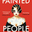Painted People: 5,000 Years of Tattooed History from Sailors and Socialites to Mummies and Kings