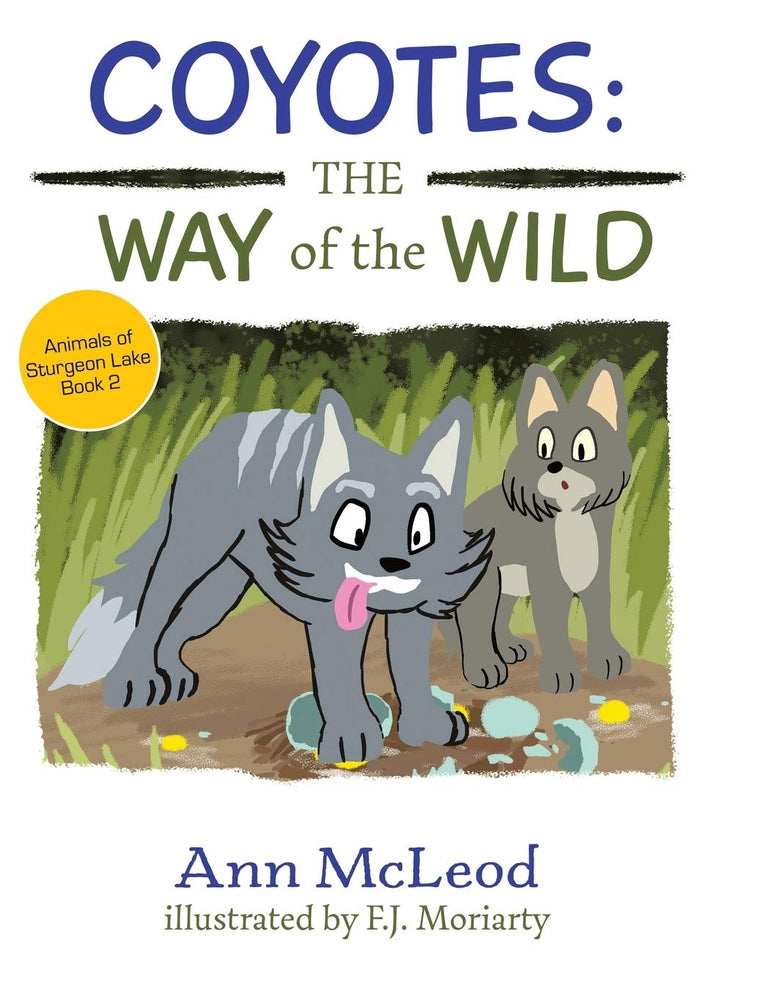 Coyotes: The Way of the Wild (Animals of Sturgeon Lake)