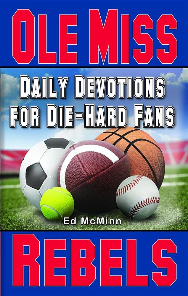 Daily Devotions for Die-Hard Fans Ole Miss Rebels