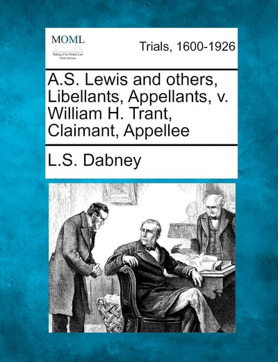 A.S. Lewis and Others, Libellants, Appellants, V. William H. Trant, Claimant, Appellee