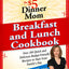 The $5 Dinner Mom Breakfast and Lunch Cookbook: 200 Recipes for Quick, Delicious, and Nourishing Meals That Are Easy on the Budget and a Snap to Prepare