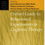 Oxford Guide to Behavioural Experiments in Cognitive Therapy (Cognitive Behaviour Therapy: Science and Practice)