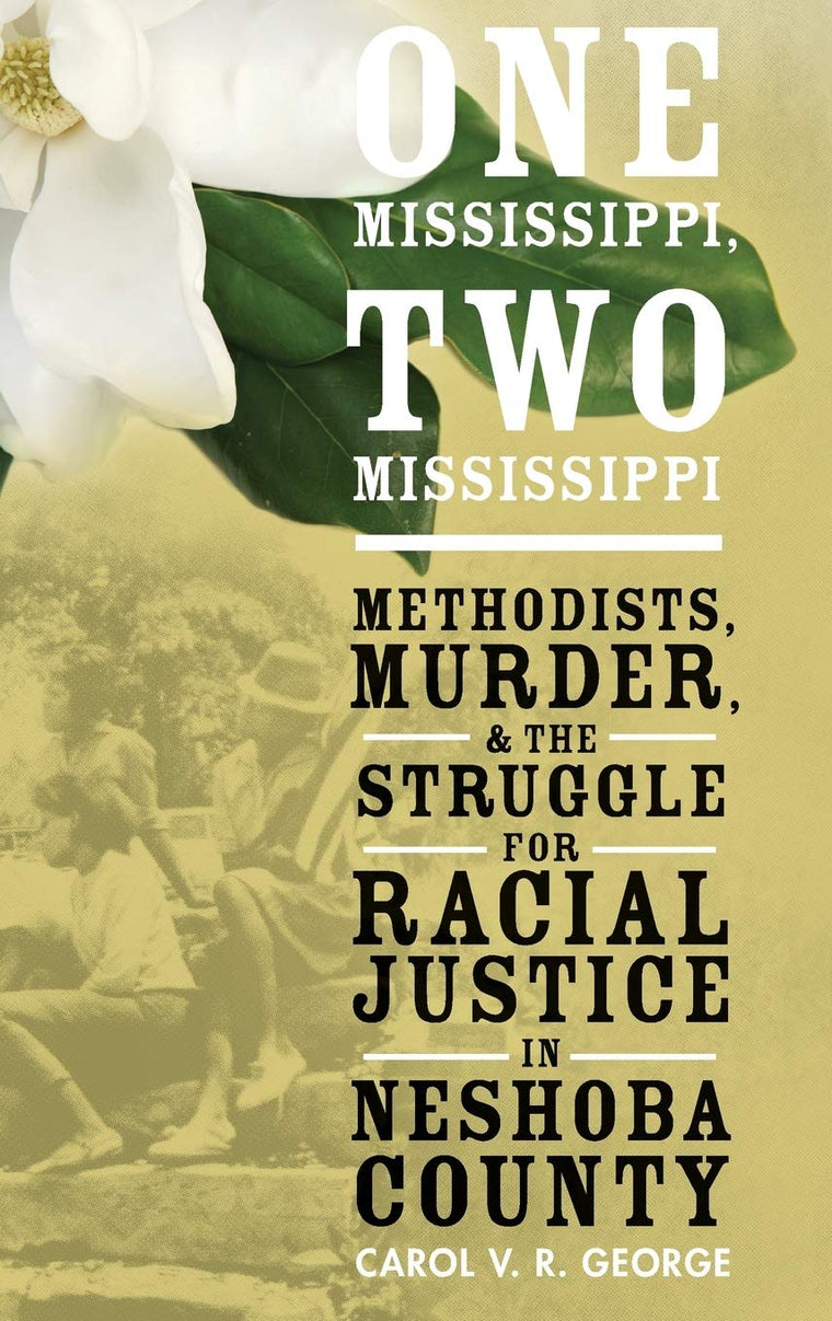 One Mississippi, Two Mississippi: Methodists, Murder, and the Struggle for Racial Justice in Neshoba County