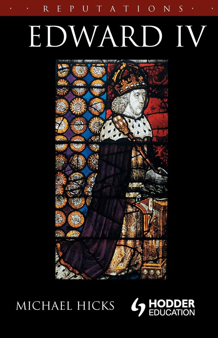 Edward IV (Reputations)