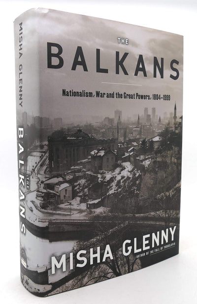 The Balkans: Nationalism, War and the Great Powers, 1804-1999