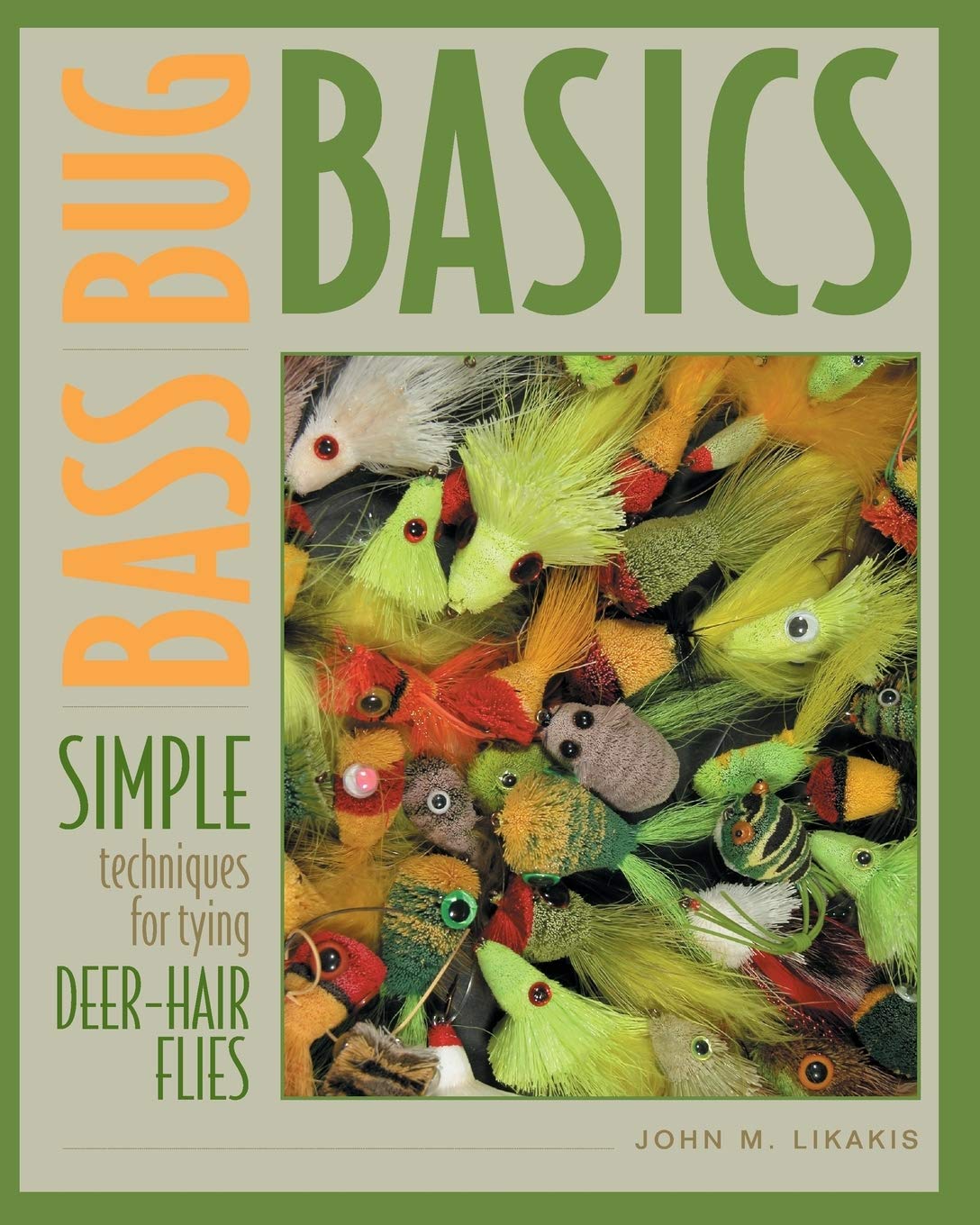 Bass Bug Basics: Simple Techniques for Tying Deer-Hair Flies (Fly-Tying)