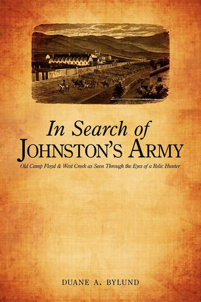 In Search of Johnston's Army: Old Camp Floyd & West Creek as Seen Through the Eyes of a Relic Hunter