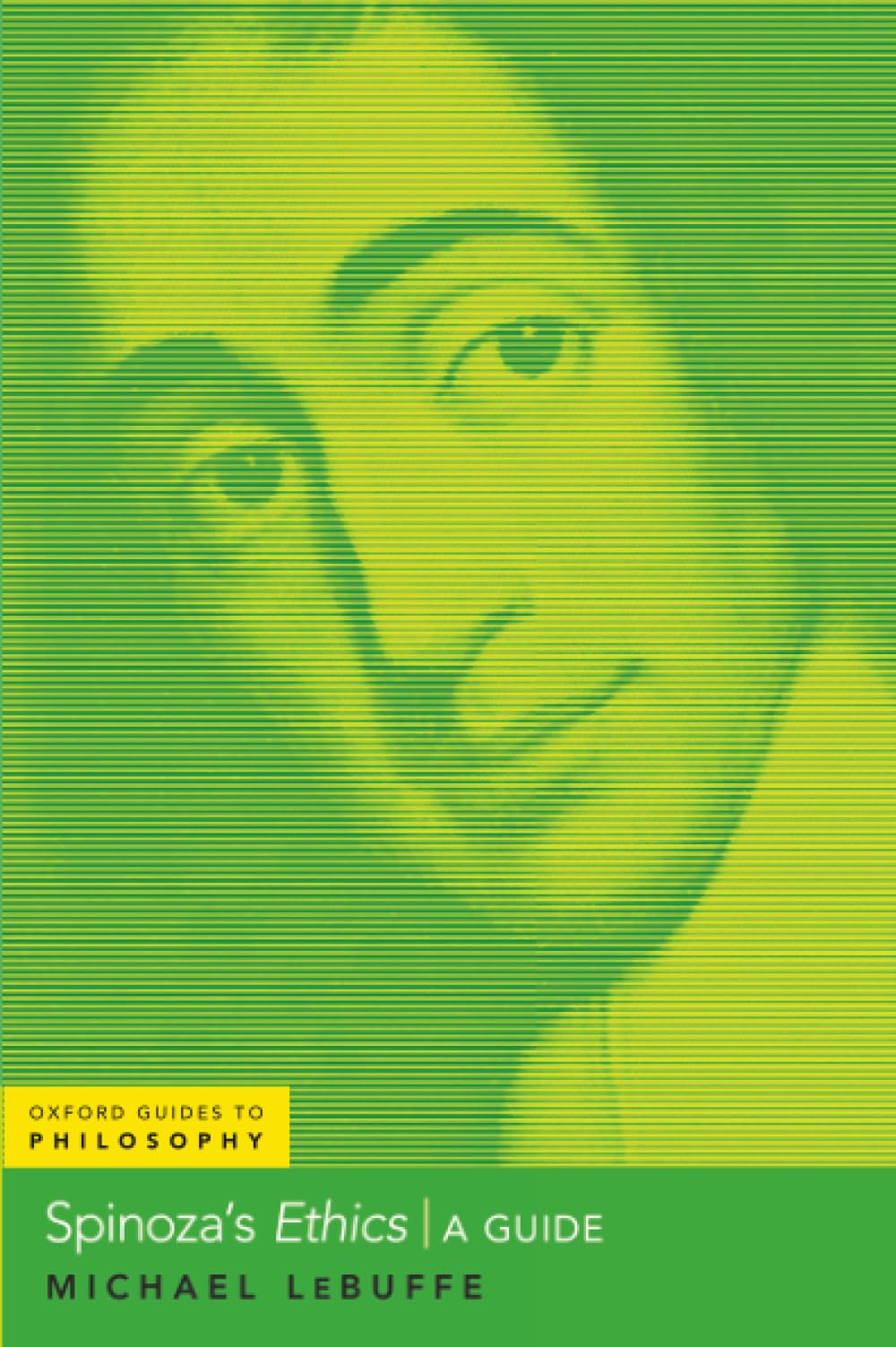Spinoza's Ethics (OXFORD GUIDES TO PHILOSOPHY SERIES)