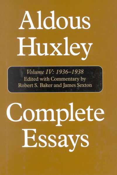 Complete Essays, Vol. 4: 1936-1938 (Volume IV)