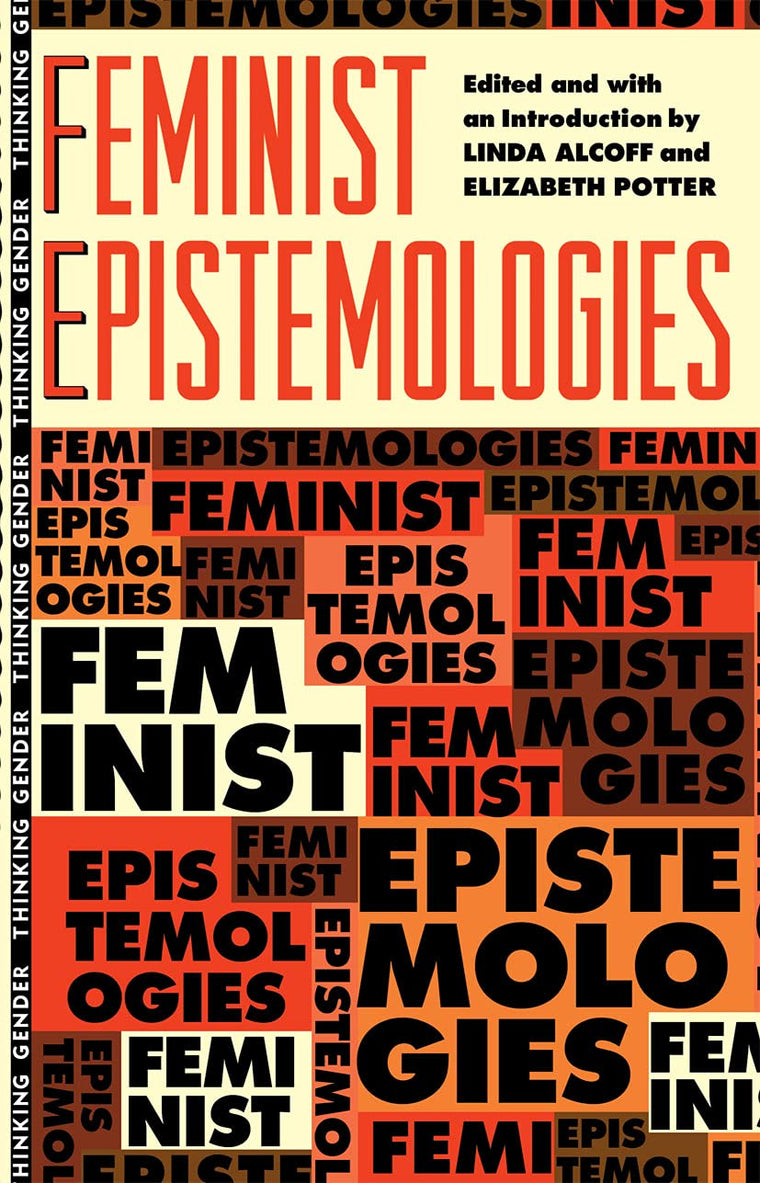 Feminist Epistemologies (Thinking Gender)
