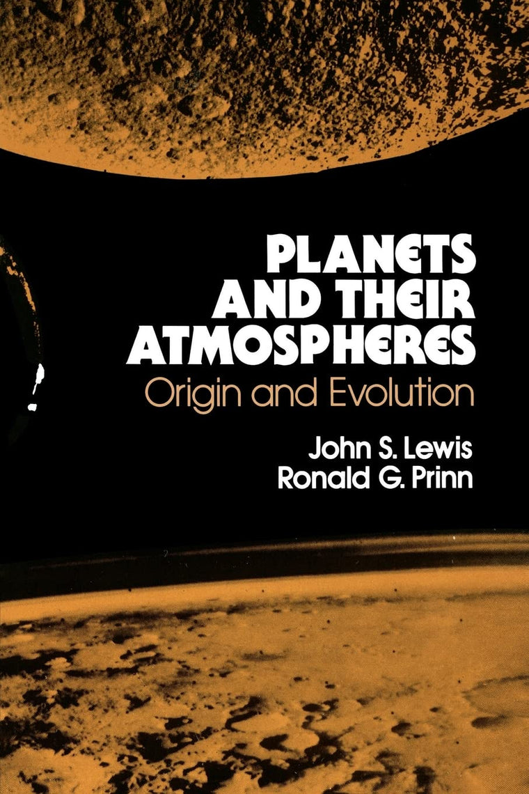 Planets and Their Atmospheres: Origins and Evolution (Volume 33) (International Geophysics, Volume 33)