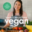 Simply Delicious Vegan: 100 Plant-Based Recipes by the creator of From My Bowl