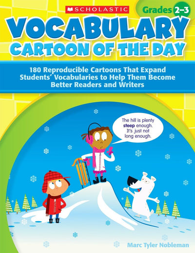 Vocabulary Cartoon of the Day for Grades 2-3: 180 Reproducible Cartoons That Expand Students Vocabularies to Help Them Become Better Readers and Writers