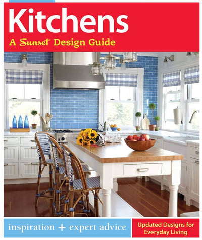 Kitchens: A Sunset Design Guide: Inspiration + Expert Advice (Sunset Design Guides)