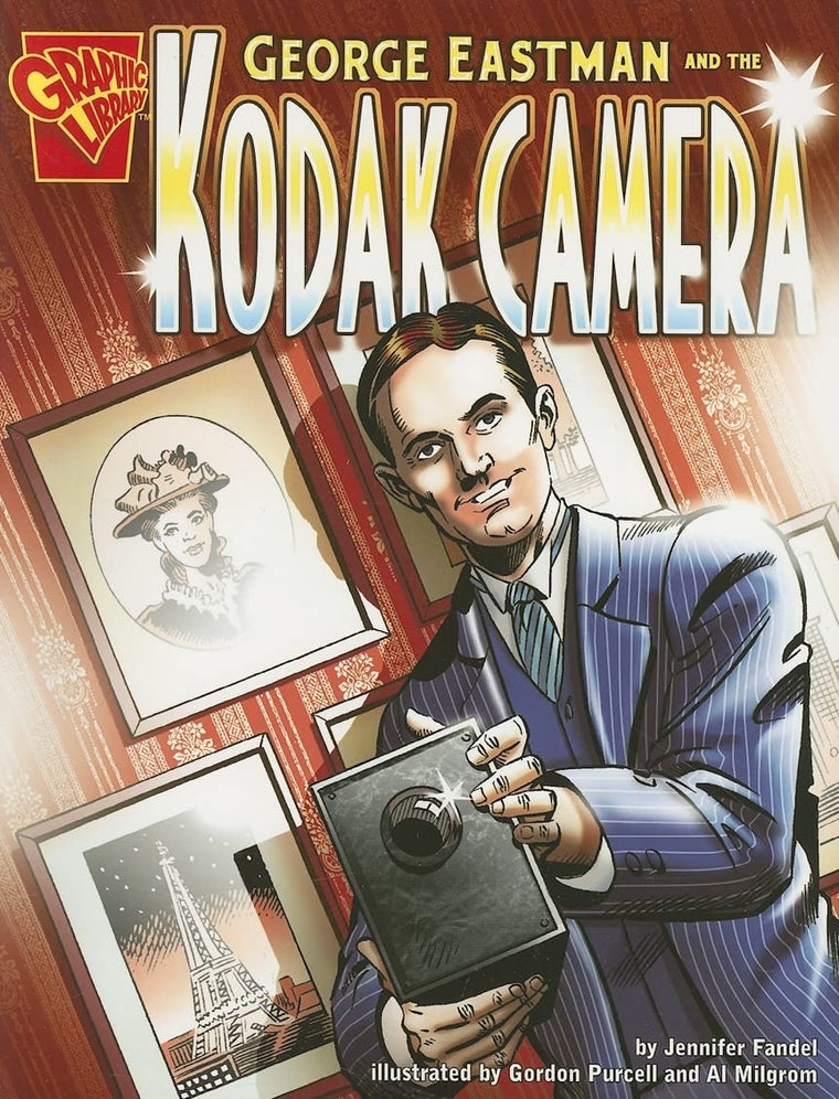 George Eastman and the Kodak Camera (Inventions and Discovery series)