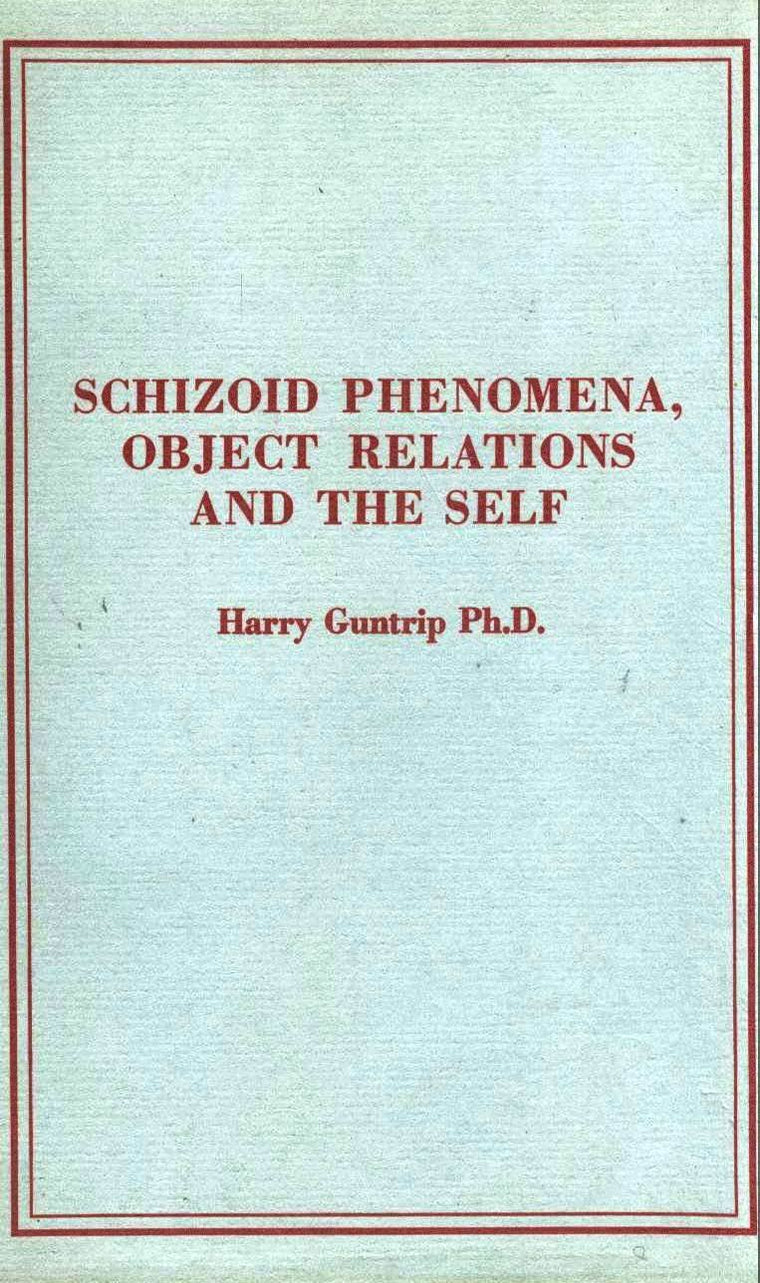 Schizoid Phenomena, Object-Relations and the Self