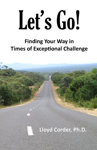 Let's Go!: Finding Your Way in Times of Exceptional Challenge