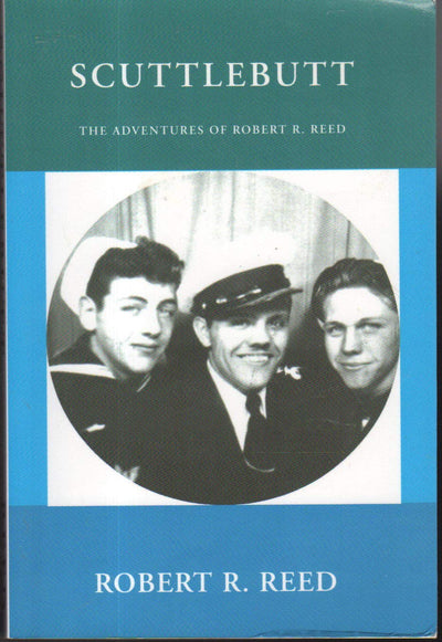 Scuttlebutt: The Adventures of Robert R. Reed