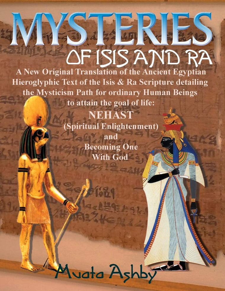 Mysteries of Isis and Ra: A New Original Translation Hieroglyphic Scripture of t