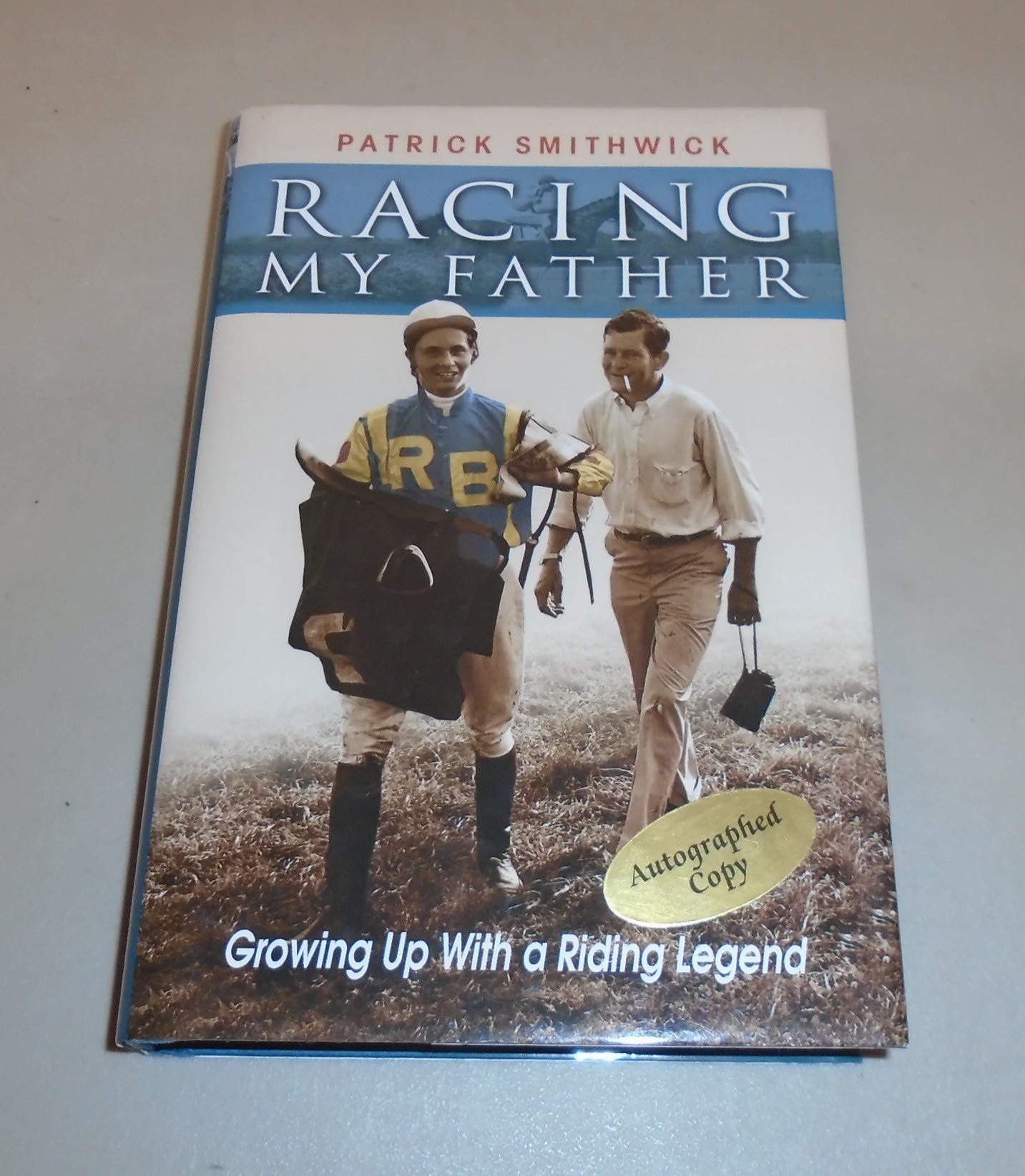 Racing My Father: Growing Up with a Riding Legend