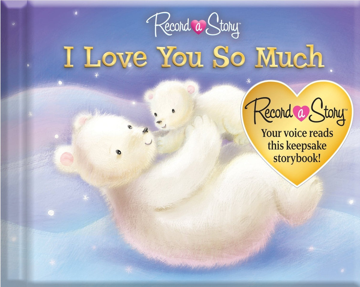 Record a Story I Love You So Much