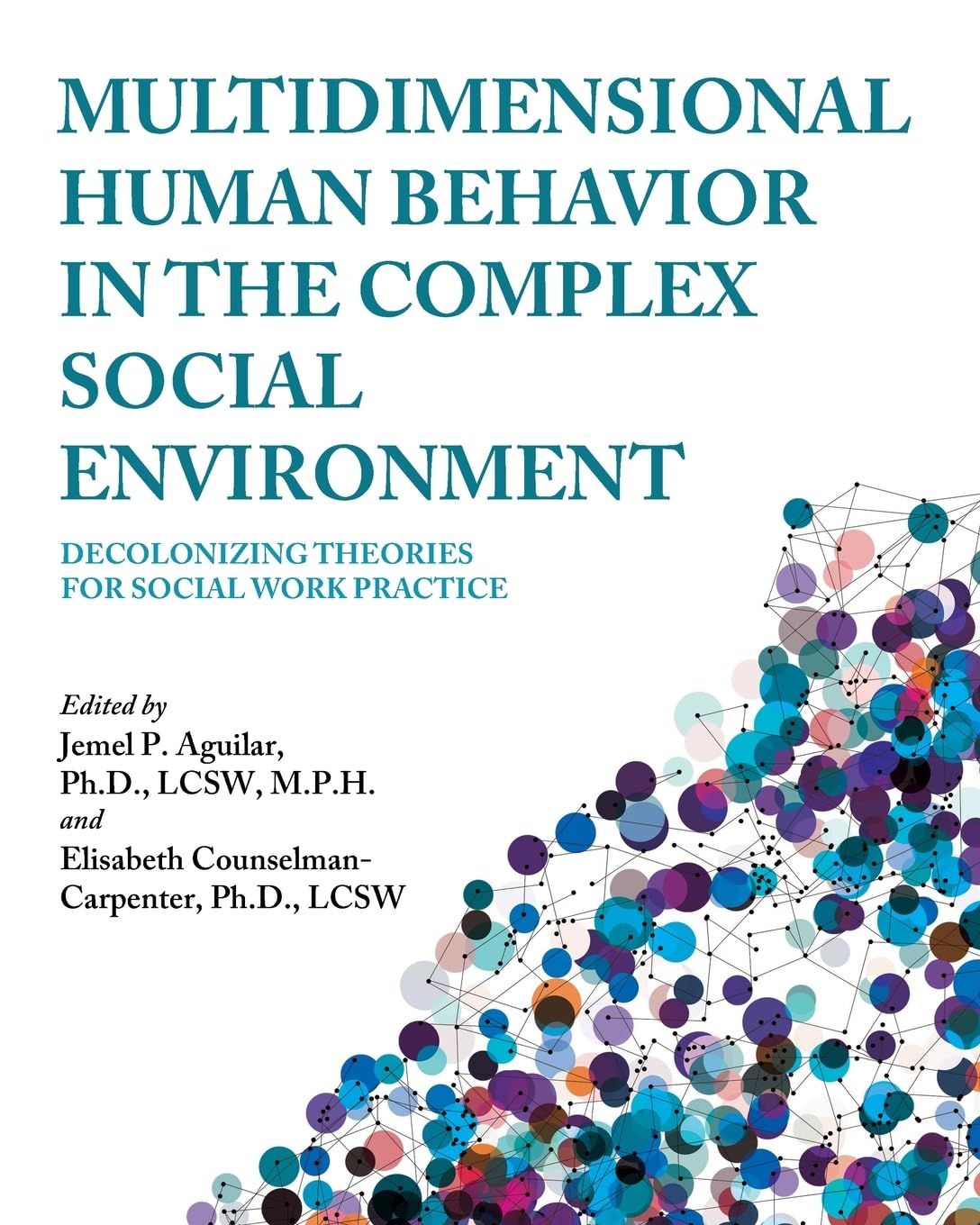 Multidimensional Human Behavior in the Complex Social Environment: Decolonizing Theories for Social Work Practice