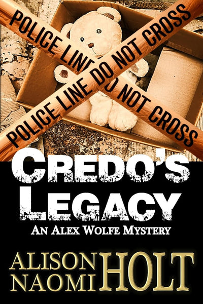 Credo's Legacy: An Alexandra Wolfe Mystery Book Two (Alex Wolfe Mysteries)