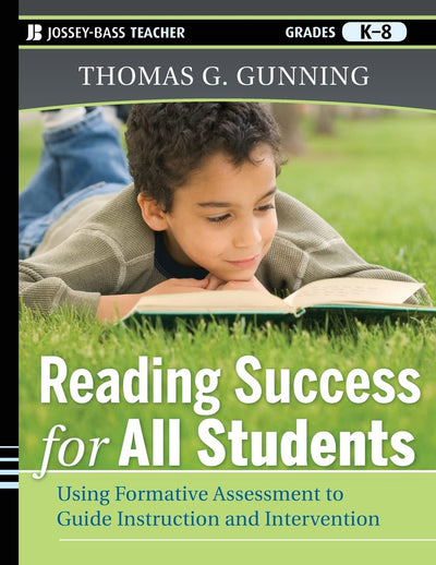 Reading Success for All Students: Using FormativeAssessment to Guide Instruction and Intervention