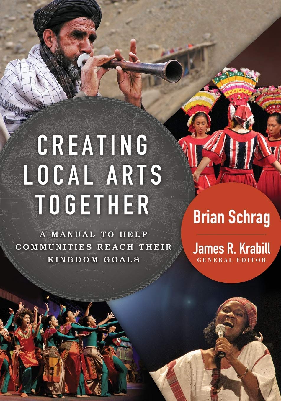 Creating Local Arts Together: A Manual to Help Communities Reach Their Kingdom Goals