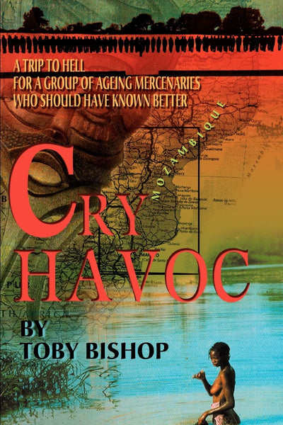 CRY HAVOC: A Trip To Hell for a Group of Ageing Mercenaries Who Should Have Known Better