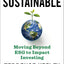 Sustainable: Moving Beyond ESG to Impact Investing