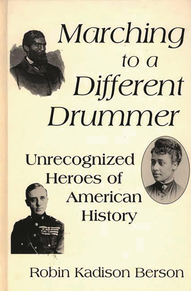 Marching to a Different Drummer: Unrecognized Heroes of American History (Leaders; 13)