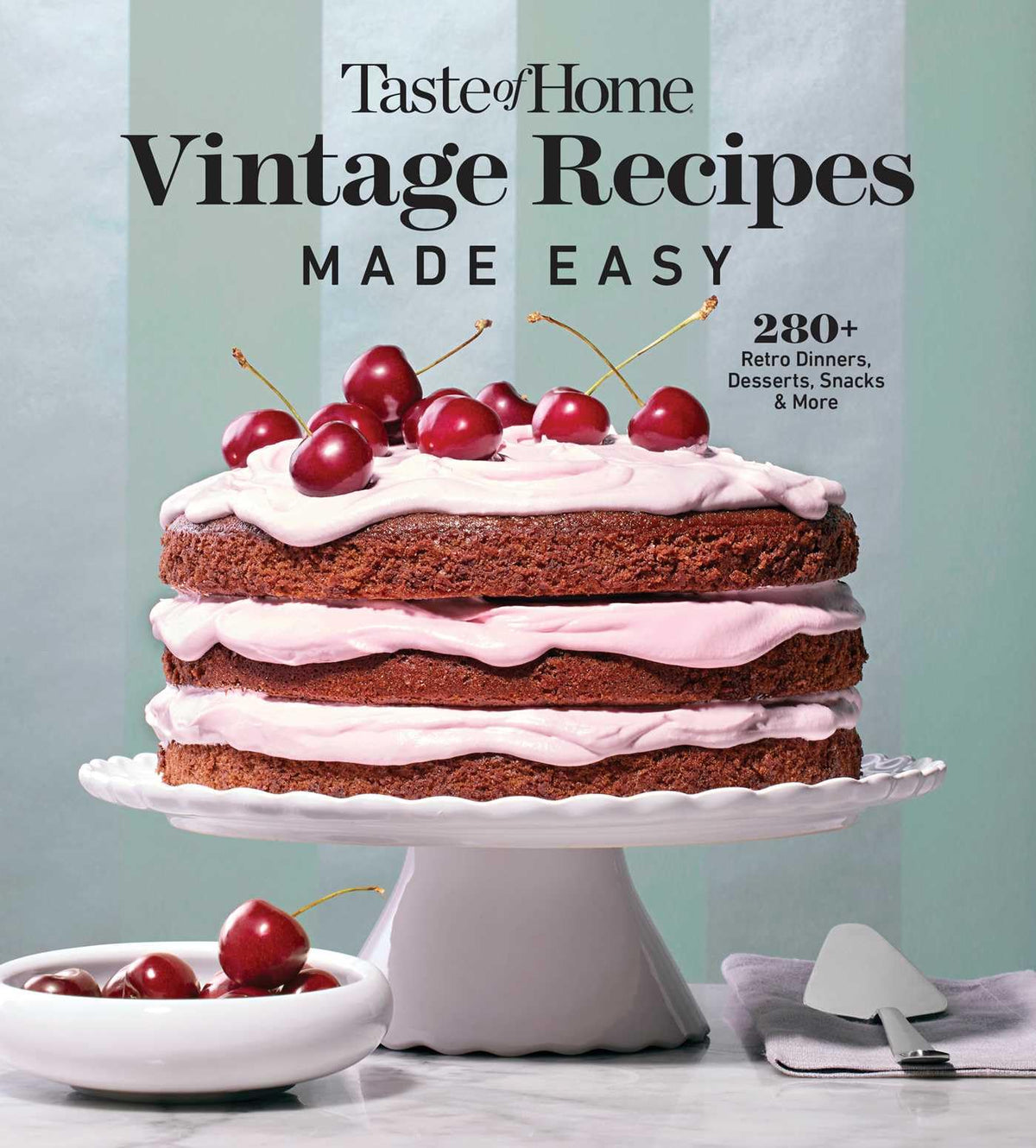 Taste of Home Vintage Recipes Made Easy: 285 Retro Dishes and Baked Goods for Today's Cooks, Paperback, 320 Pages (Taste of Home Classics)