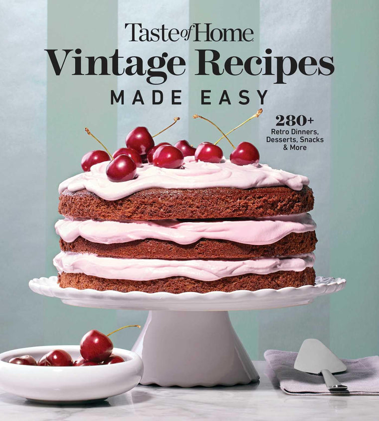 Taste of Home Vintage Recipes Made Easy: 285 Retro Dishes and Baked Goods for Today's Cooks, Paperback, 320 Pages (Taste of Home Classics)