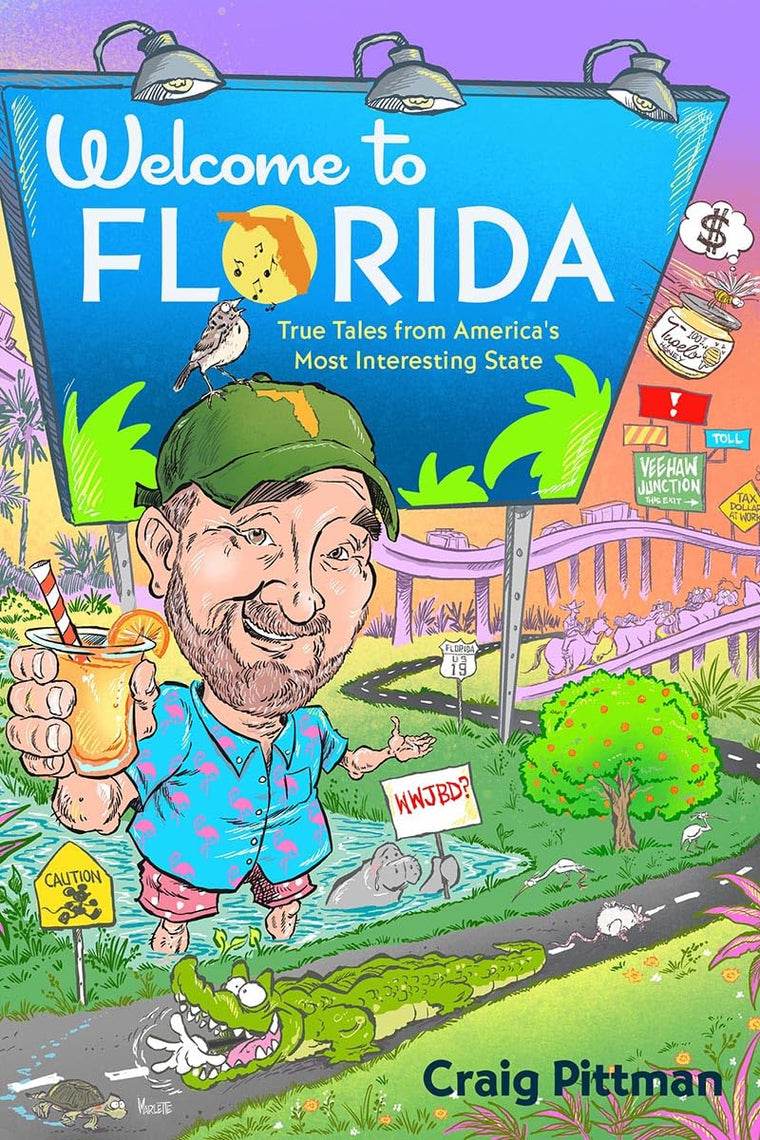 Welcome to Florida: True Tales from America's Most Interesting State