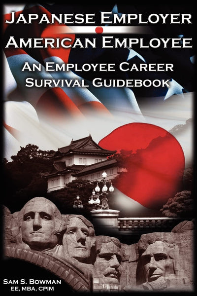 JAPANESE EMPLOYERAMERICAN EMPLOYEE: An Employee Career Survival Guidebook