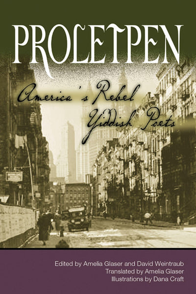 Proletpen: Americas Rebel Yiddish Poets