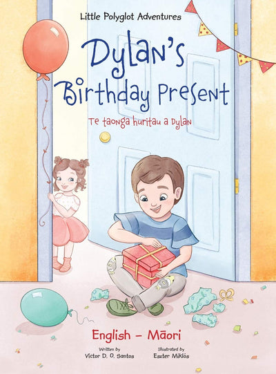 Dylan's Birthday Present / Te Taonga Huritau a Dylan - Bilingual English and Maori Edition: Children's Picture Book (Little Polyglot Adventures)