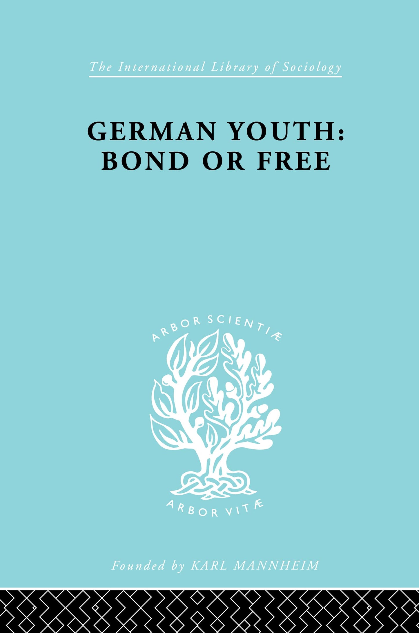 German Youth:Bond or Free Ils 145 (International Library of Sociology)