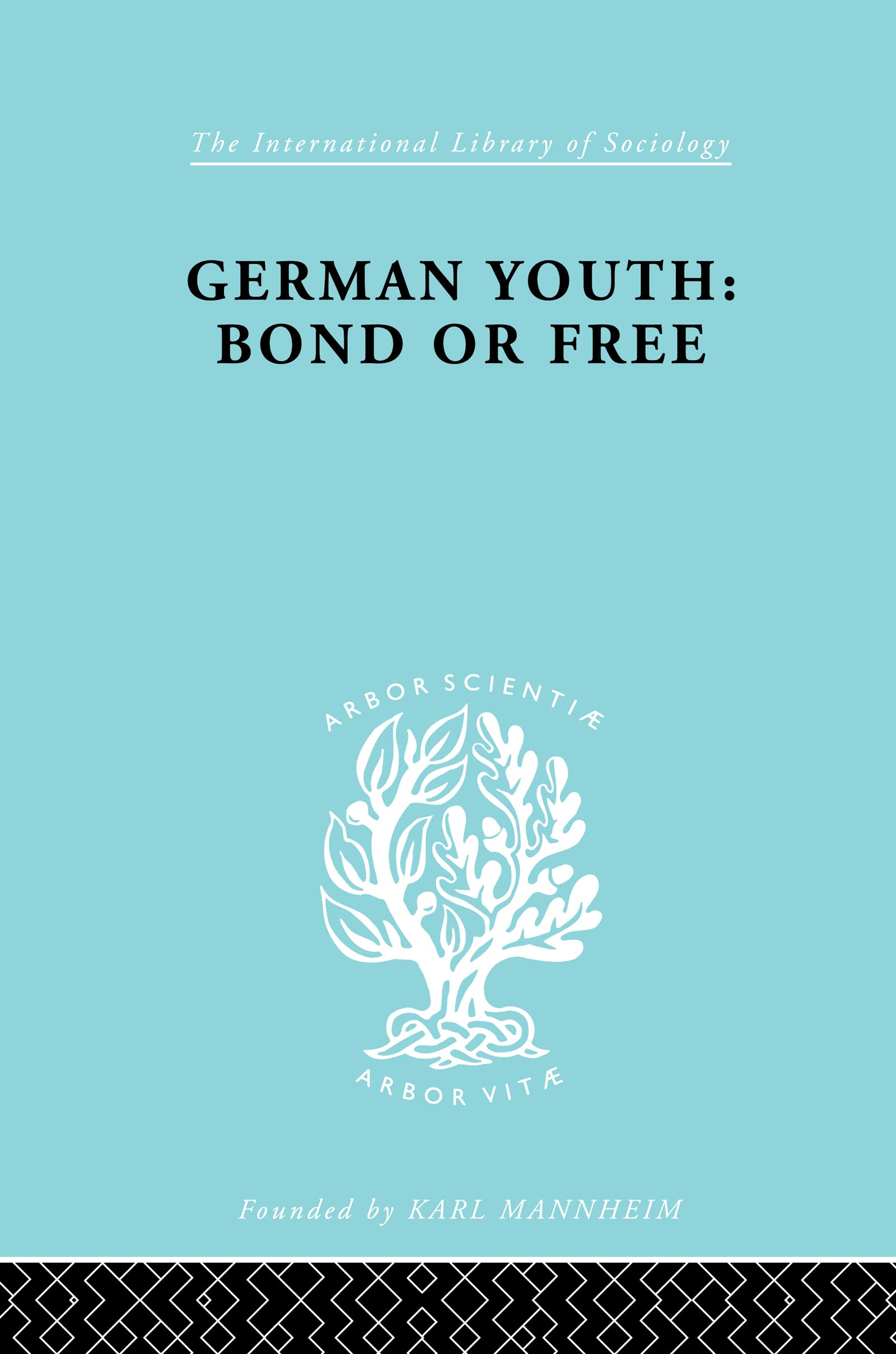German Youth:Bond or Free Ils 145 (International Library of Sociology)
